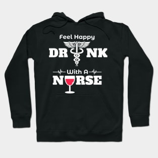 Feel happy drink with a nurse Hoodie